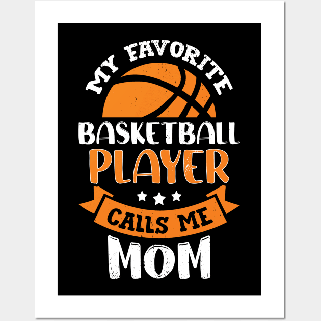 My Favorite Basketball Player Calls Me Mom Wall Art by Dolde08